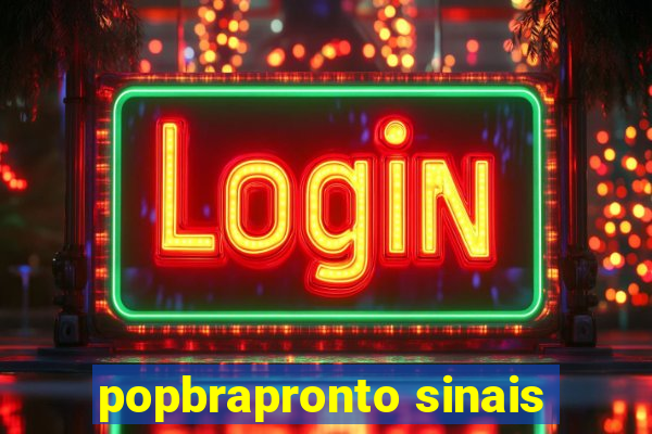 popbrapronto sinais